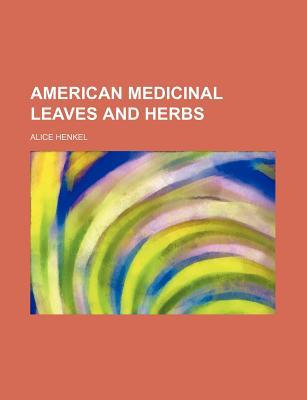 American Medicinal Leaves and Herbs (Paperback)