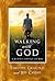Walking With God: A Journey...