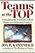 Teams At the Top by Jon R. Katzenbach