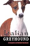 Italian Greyhound: A Complete and Reliable Handbook