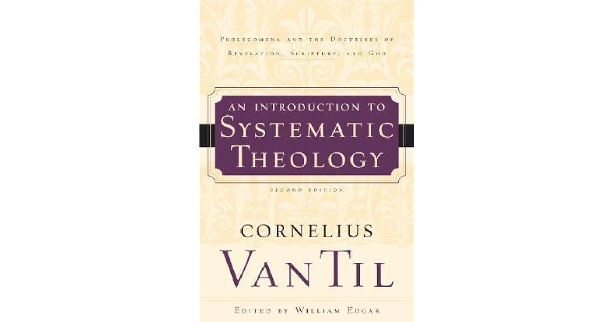 An Introduction to Systematic Theology: Prolegomena and the Doctrines