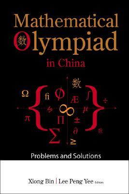 Mathematical Olympiad in China: Problems and Solutions