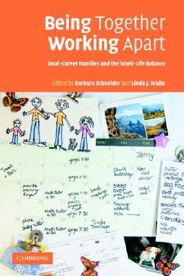 Being Together, Working Apart: Dual-Career Families and the Work-Life Balance (Paperback)