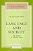 Language and Society: Steps towards an Integrated Theory (Monographs and Theoretical Studies in Sociology and Anthropology in Honour of Nels Anderson, 27)