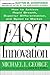 Fast Innovation by Michael L. George