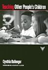 Teaching Other People's Children: Literacy and Learning in a Bilingual Classroom