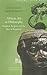 African Art as Philosophy: Senghor, Bergson and the Idea of Negritude (The Africa List)