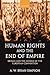Human Rights and the End of Empire by A.W. Brian Simpson