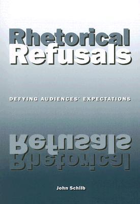 Rhetorical Refusals: Defying Audiences' Expectations