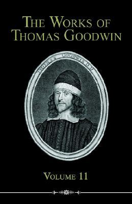 The Works of Thomas Goodwin, Volume 11