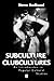 Subculture to Clubcultures:...