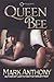 Queen Bee by Mark  Anthony