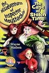 The Case of Stolen Time (The Misadventures of Inspector Moustachio, Book 1) The Case of Stolen Time (The Misadventures of Inspector Moustachio, Book 1)