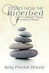 Stones from the Riverbed: Experiencing God's Grace in Mozambique