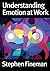 Understanding Emotion at Work