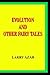 EVOLUTION AND OTHER FAIRY TALES by Larry Azar EVOLUTION AND OTHER FAIRY TALES by Larry Azar