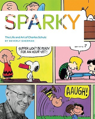 Sparky: The Life and Art of Charles Schulz (Hardcover)