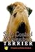 Soft Coated Wheaten Terrier: A Complete and Reliable Handbook