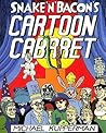 Snake 'n' Bacon's Cartoon Cabaret