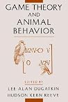 Game Theory and Animal Behavior Game Theory and Animal Behavior