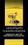 Apocalyptic Transformation: Apocalypse and the Postmodern Imagination