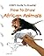 How to Draw African Animals (A Kid's Guide to Drawing)
