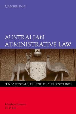 Australian Administrative Law: Fundamentals, Principles and Doctrines (Paperback)