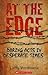 At the Edge: Daring Acts in Desperate Times