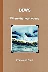 Dews Where the Hearth Opens Dews Where the Hearth Opens