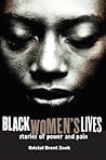 Black Women's Lives: Stories of Pain and Power