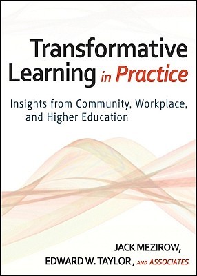 Transformative Learning in Practice: Insights from Community, Workplace, and Higher Education (Hardcover)