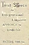 Total Speech: An Integrational Linguistic Approach to Language (Post-Contemporary Interventions)