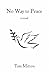 No Way to Peace by Tom  Milton