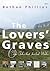 The Lovers' Graves: Six Tru...
