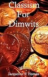 Classism for Dimwits