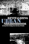 Revitalizing Urban Neighborhoods (Studies in Government and Public Policy) Revitalizing Urban Neighborhoods (Studies in Government and Public Policy)