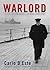 Warlord: A Life of Winston ...