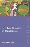 Fifty Key Thinkers on Development (Routledge Key Guides)
