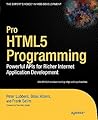 Pro HTML5 Programming: Powerful APIs for Richer Internet Application Development (Expert's Voice in Web Development) Pro HTML5 Programming: Powerful APIs for Richer Internet Application Development (Expert's Voice in Web Development)