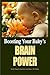 Boosting Your Baby's Brain Power