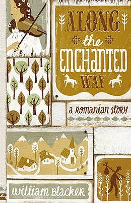 Along the Enchanted Way: A Romanian Story (Hardcover)