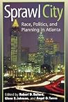 Sprawl City: Race, Politics, and Planning in Atlanta