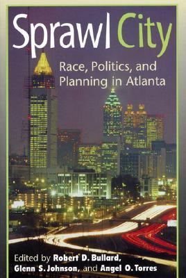 Sprawl City: Race, Politics, and Planning in Atlanta (Paperback)