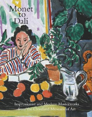 Monet to Dali: Impressionist and Modern Masterworks from the Cleveland Museum of Art (Hardcover)