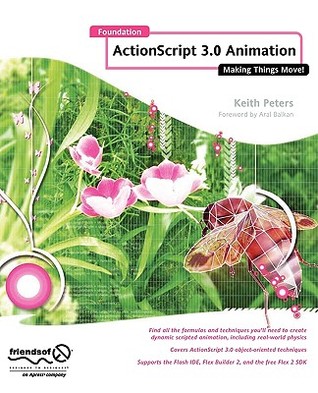 Foundation Actionscript 3.0 Animation: Making Things Move! (Volume 0)