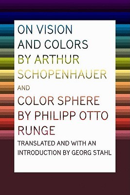 On Vision and Colors by Arthur Schopenhauer/Color Sphere by Philipp Otto Runge (Paperback)