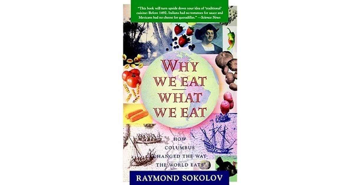 Why We Eat What We Eat How Columbus Changed the Way the World Eats by