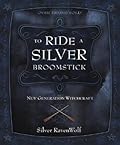 To Ride a Silver Broomstick: New Generation Witchcraft