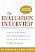 The Evaluation Interview  by Richard A. Fear
