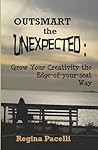 Outsmart The Unexpected by Regina Pacelli